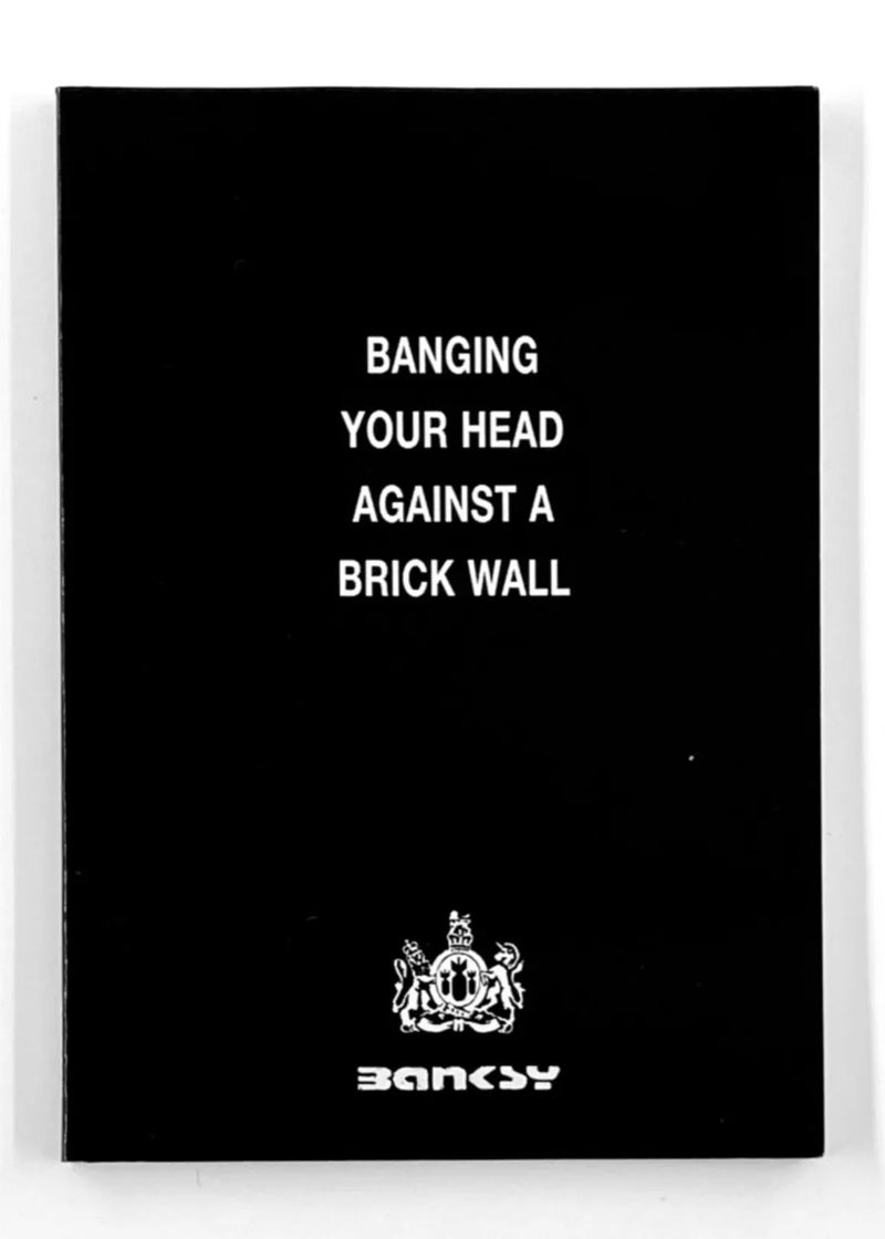 Banksy, Banging Your Head Against A Brick Wall, 2001