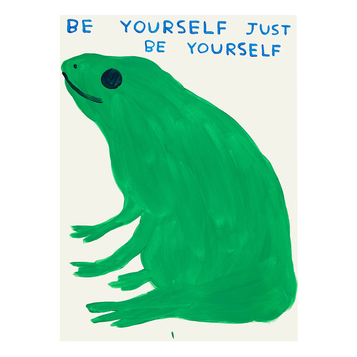 David Shrigley, Be Yourself Just Be Yourself, 2023
