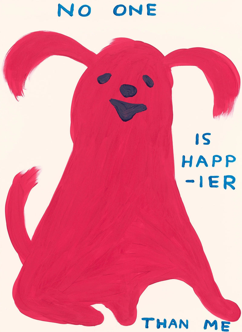 David Shrigley, No One Is Happier Than Me, 2022