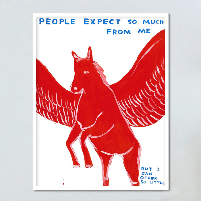 David Shrigley, People Expect So Much From Me, 2021 prints for sale from Smolensky Gallery