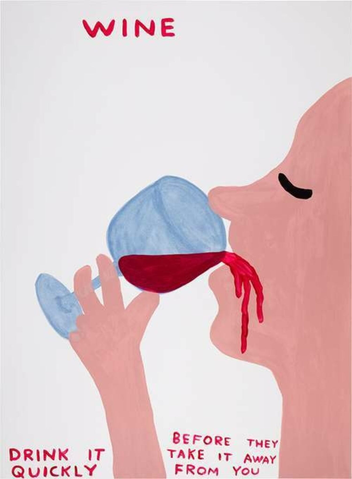 David Shrigley, Wine, Drink It Quickly, 2023