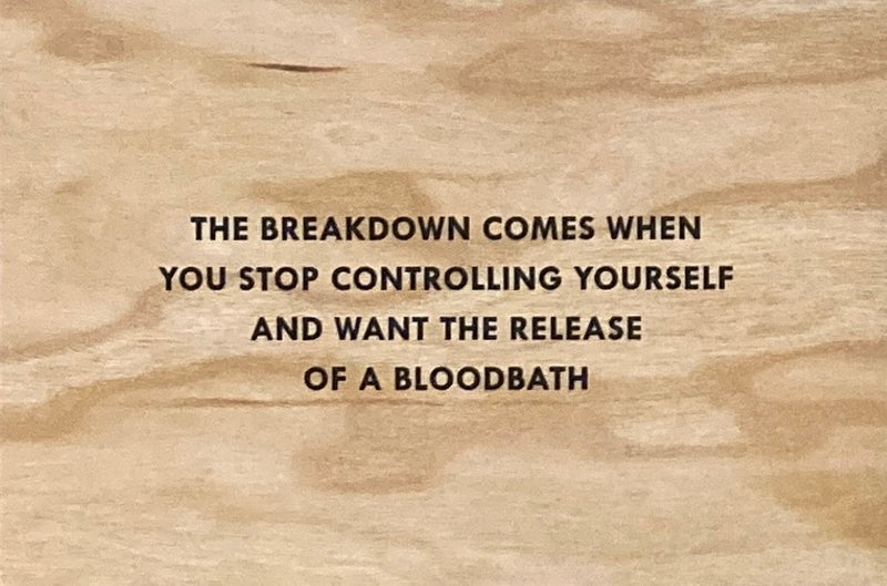 Jenny Holzer, Survival 'The Breakdown Comes When You Stop Controlling Yourself and Want the Release of a Bloodbath', 1983-1985, Framed Art for sale from Smolensky Gallery