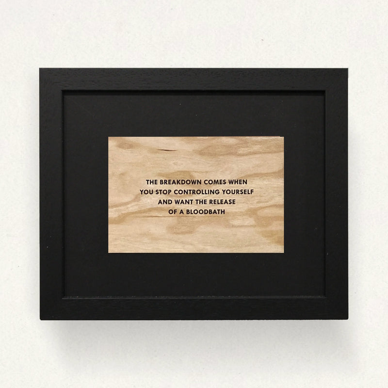 Jenny Holzer, Survival 'The Breakdown Comes When You Stop Controlling Yourself and Want the Release of a Bloodbath', 1983-1985, Framed Art for sale from Smolensky Gallery