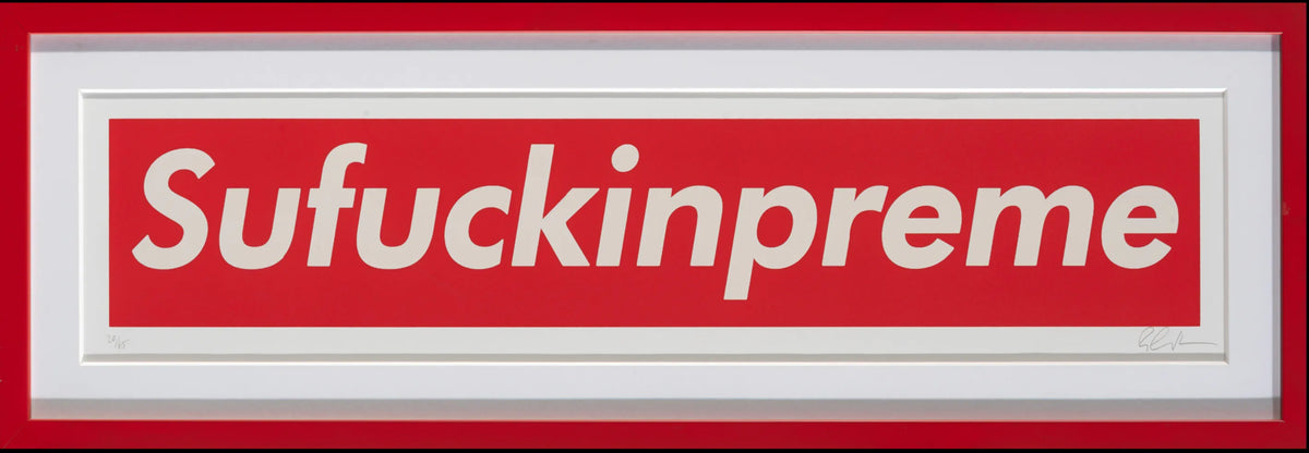 Ryan Callanan (RYCA) Sufuckinpreme screenprint with red background and white writing in a red fram