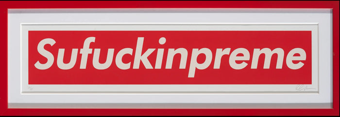 Ryan Callanan (RYCA) Sufuckinpreme screenprint with red background and white writing in a red fram