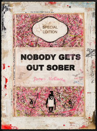 James McQueen, Nobody gets out sober IV
