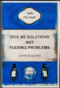 James McQueen, Give Me Solutions Not Fucking Problems, (Framed)