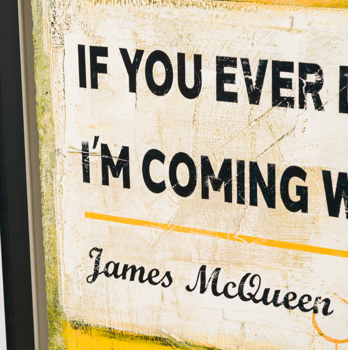 James McQueen, If You Ever Leave Me, I'm Coming With You (Yellow)