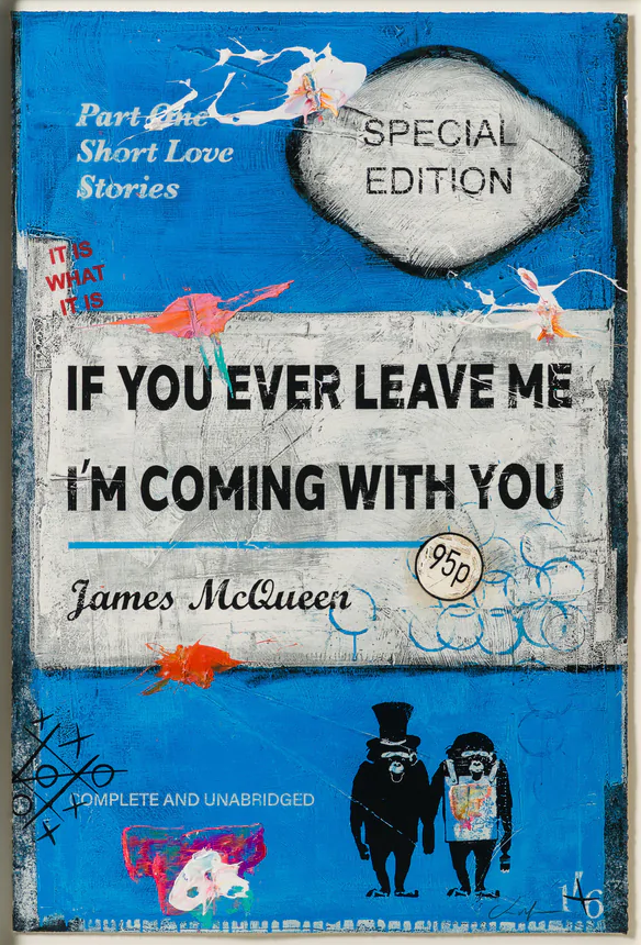 James McQueen, If You Ever Leave Me... (Blue) Hand Embellished Unique 18