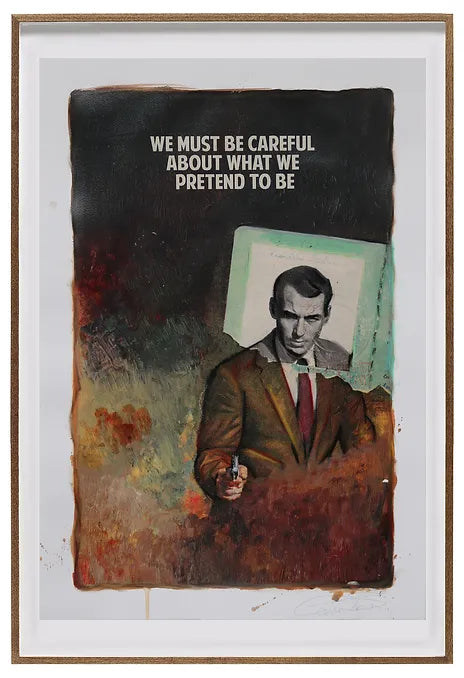 We Must Be Careful About What We Pretend To Be - Smolensky Gallery