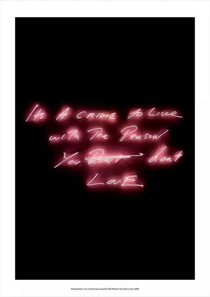 Tracey Emin, It's a Crime to Live with The Person You don’t Love, 2021