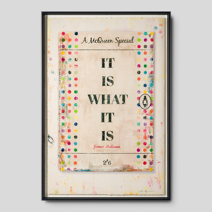 James McQueen, It Is What It Is (Framed), 2023