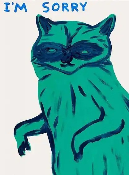 David Shrigley, I'm Sorry But I Can't Promise It Won't Happen Again, 2021