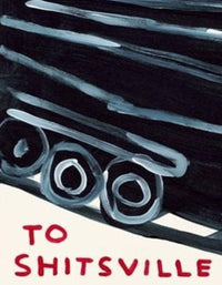 David Shrigley, Fast Train to Shitsville, 2021