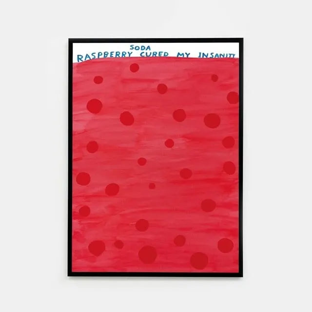 David Shrigley, Untitled 'Raspberry Soda Cured My Insanity', 2022, prints for sale from Smolensky Gallery 