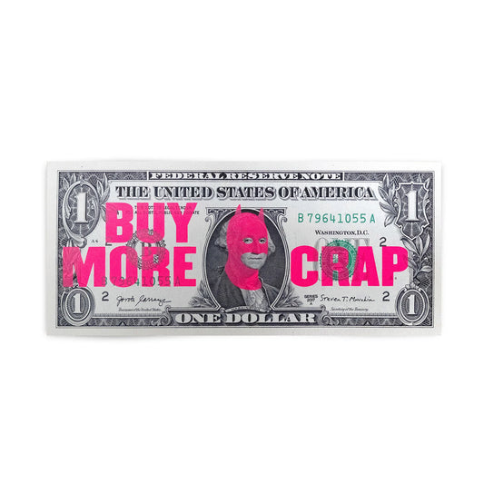 Rich Enough to be Batman - "Buy More Crap" Dollar Note - Smolensky Gallery