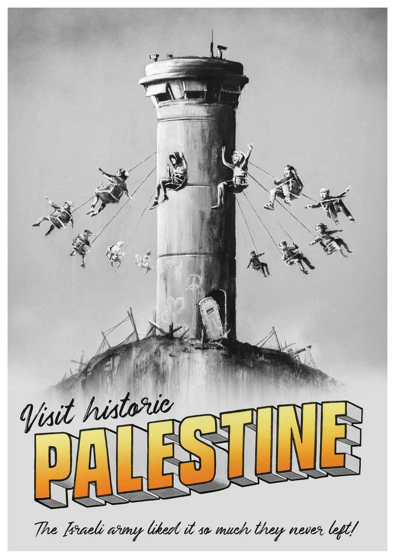 The Banksy Palestine poster depicts children using a war-damaged watchtower as an amusement-park ride and includes the slogan “Visit historic Palestine” followed by the tagline “The Israeli army liked it so much they never left!”