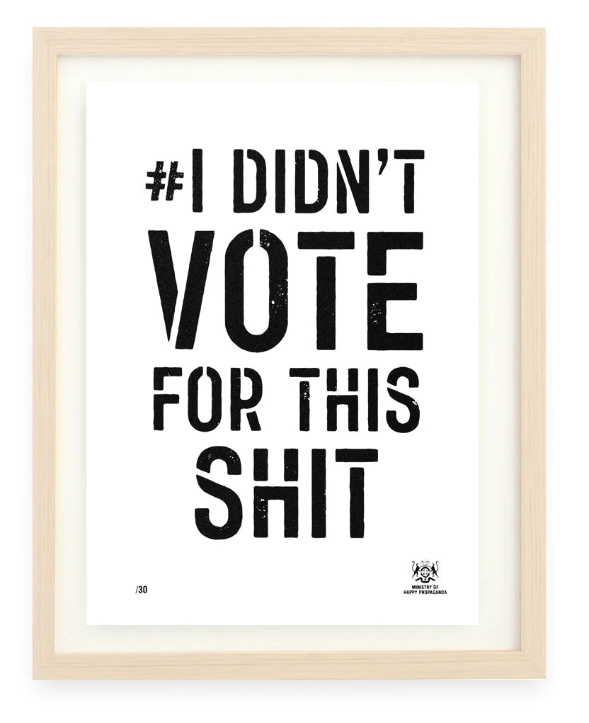 #I Didn't Vote For This Shit - Smolensky Gallery