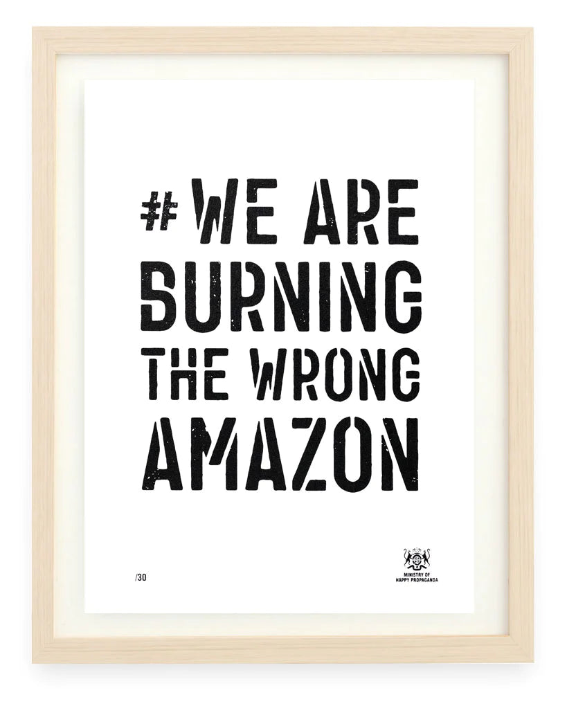 #We Are Burning The Wrong Amazon - Smolensky Gallery