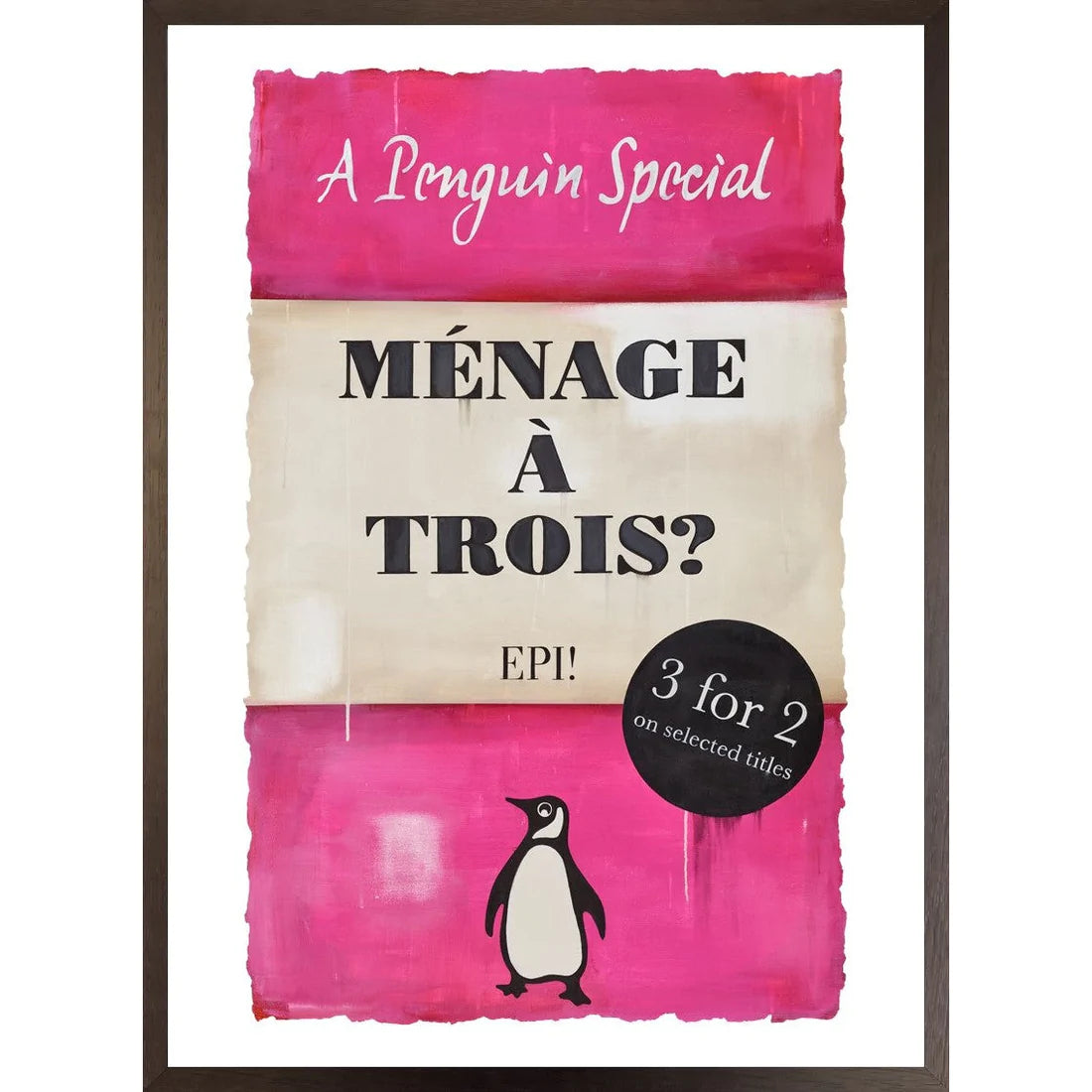 Pink Epi print in the style of a Penguin book coverwhich says Menage a trois